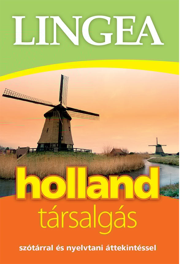 Lingea holland társalgás - Szótárral és nyelvtani áttekintéssel