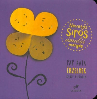 Nevetős, sírós, ámulós, morgós - Érzelmek könyv kicsiknek