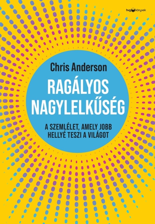 Ragályos nagylelkűség - A szemlélet, amely jobb hellyé teszi a világot
