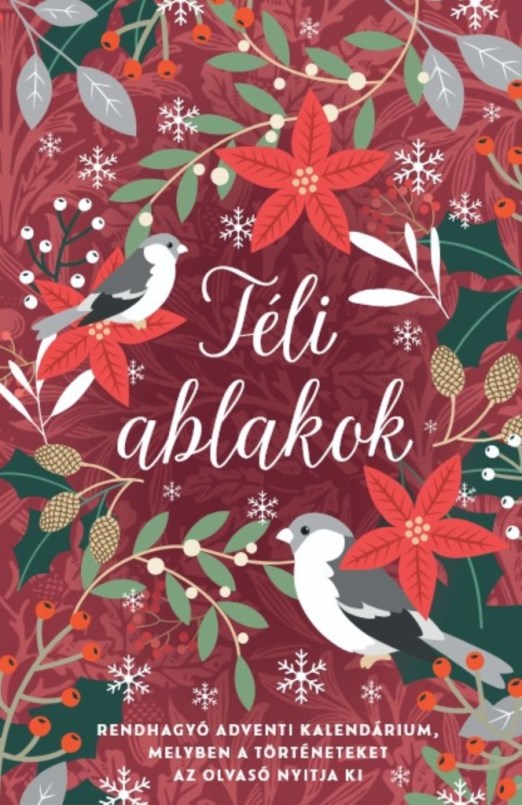 Téli ablakok - Rendhagyó adventi kalendárium, melyben a történeteket az olvasó nyitja ki