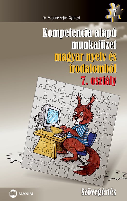 Kompetencia alapú munkafüzet magyar nyelv és irodalomból 7. osztály - Szövegértés