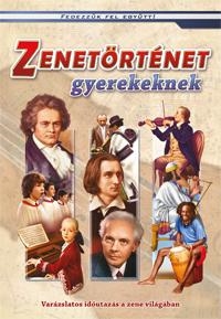 Zenetörténet gyerekeknek - Varázslatos időutazás a zene világában