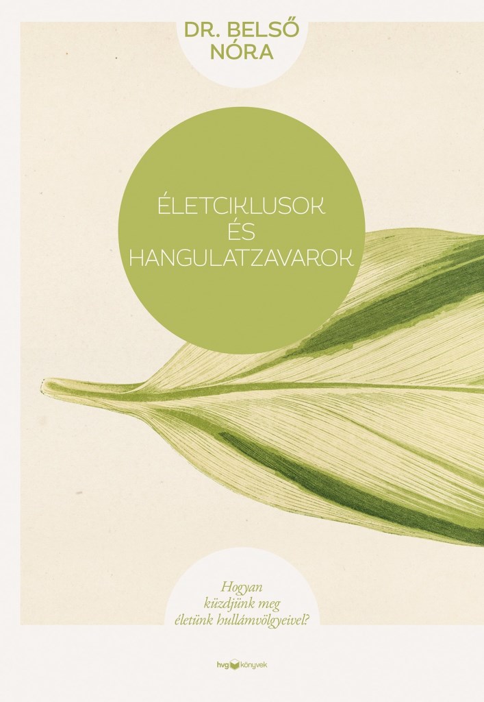 Életciklusok és hangulatzavarok - Hogyan küzdjünk meg életünk hullámvölgyeivel?