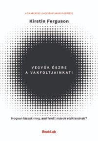 Vegyük észre a vakfoltjainkat!