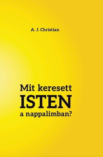 Mit keresett ISTEN a nappalimban?