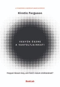 Vegyük észre a vakfoltjainkat!