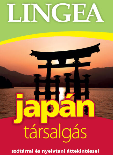 Lingea japán társalgás - Szótárral és nyelvtani áttekintéssel
