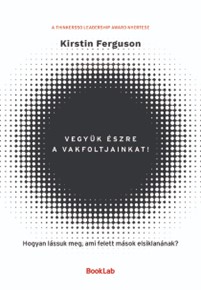 Vegyük észre a vakfoltjainkat!