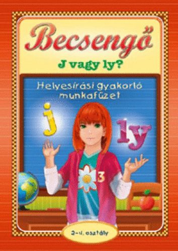 Becsengő - J vagy Ly? helyesírási gyakorló munkafüzet 2-4. osztály