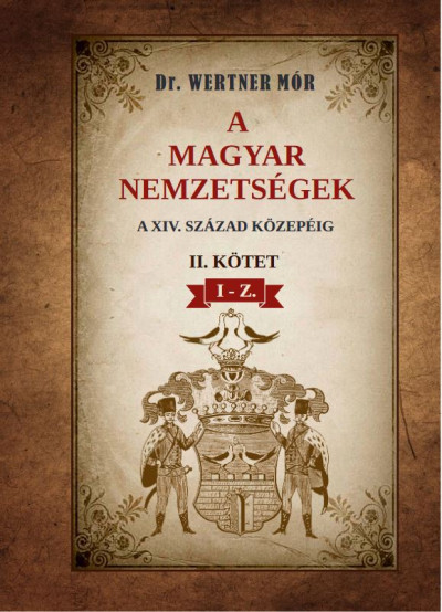 A magyar nemzetségek a XIV. század közepéig II. kötet I-Z.