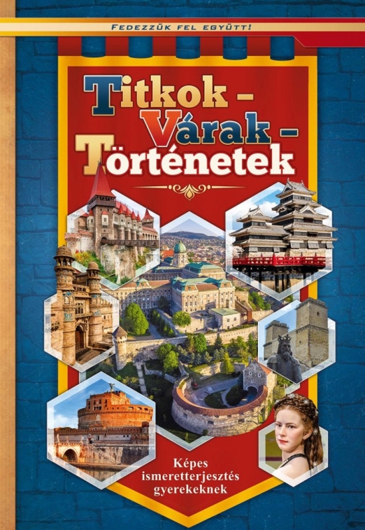 Titkok - Várak - Történetek - Fedezzük fel együtt!