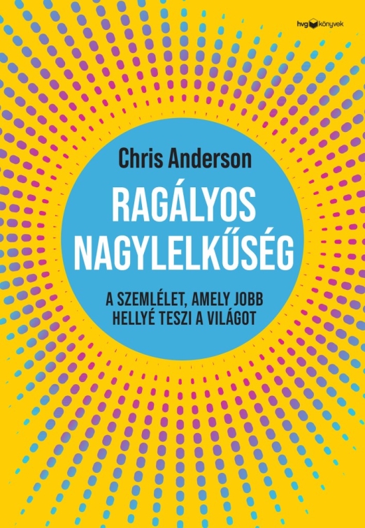 Ragályos nagylelkűség - A szemlélet, amely jobb hellyé teszi a világot