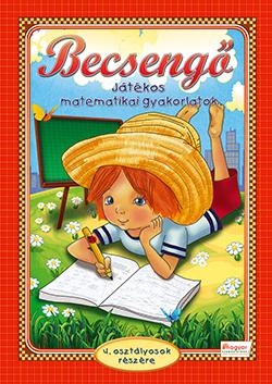 Becsengő - Játékos matematikai gyakorlatok - 4. osztályosok részére