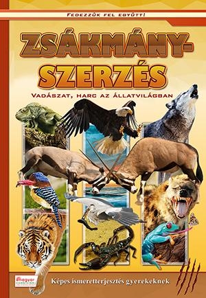 Zsákmányszerzés - Vadászat, harc az állatvilágban