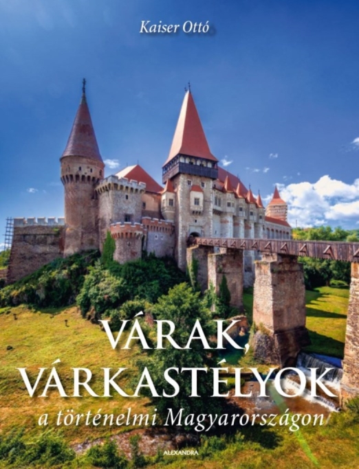 Várak, várkastélyok a történelmi Magyarországon