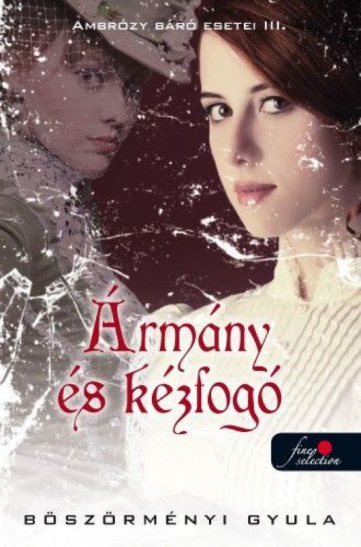Ambrózy báró esetei III. - Ármány és kézfogó - kemény kötés