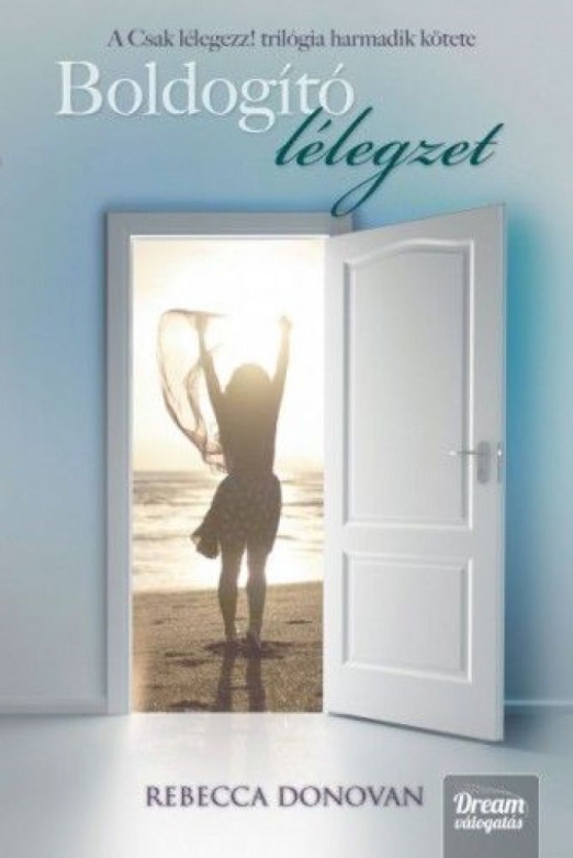 Boldogító lélegzet - Csak lélegezz! trilógia 3.