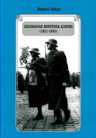 Jászmagyar Honvédek Albuma (1921-1945)