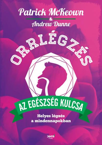 Orrlégzés - Helyes légzés a mindennapokban