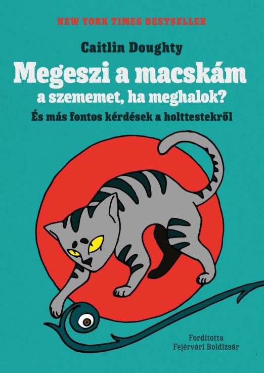 Megeszi a macskám a szememet, ha meghalok?