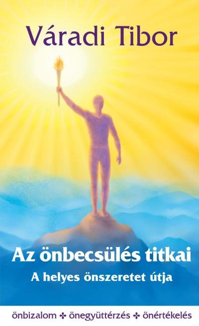 Az önbecsülés titkai – A helyes önszeretet útja