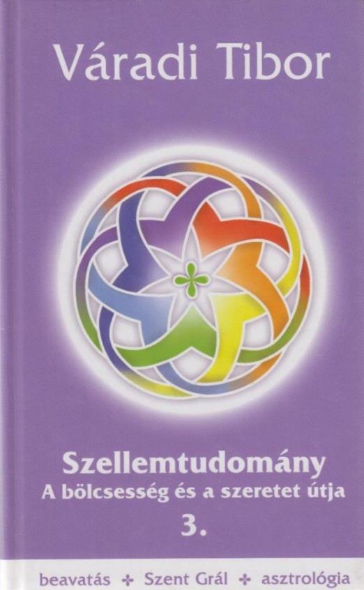 Szellemtudomány III. rész - A bölcsesség és a szeretet útja