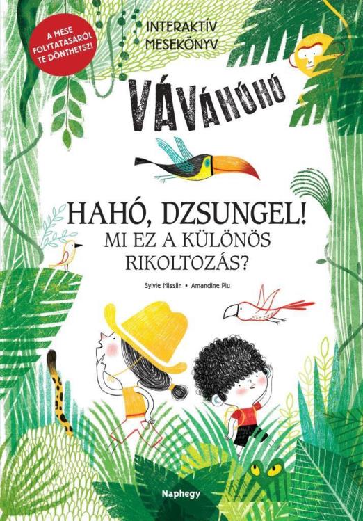 Hahó, dzsungel! - Mi ez a különös rikoltozás?  - Interaktív mesekönyv - A mese folytatásáról te dönthetsz!