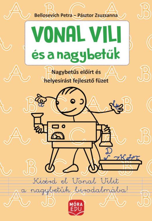 Vonal Vili és a nagybetűk - Előírt nagybetűs és helyesírási gyakorlófüzet
