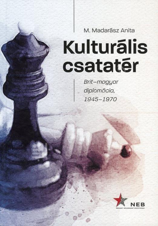 Kulturális csatatér - Brit-magyar diplomácia, 1945-1970