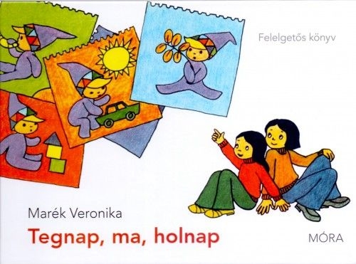 Tegnap, ma, holnap - Felelgetős könyv