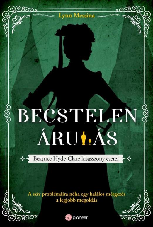 Becstelen árulás - Beatrice Hyde-Clare esetei 3.