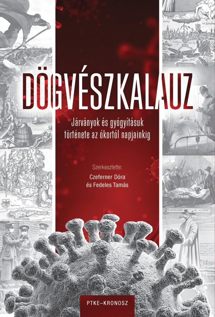 Dögvészkalauz - Járványok és gyógyításuk története az ókortól napjainkig