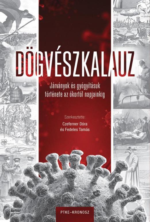 Dögvészkalauz - Járványok és gyógyításuk története az ókortól napjainkig