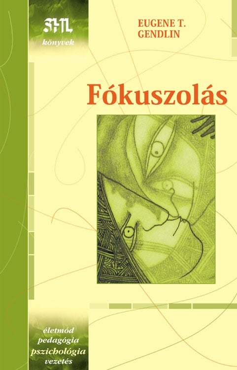 Fókuszolás - életporblémák megoldása önerőből