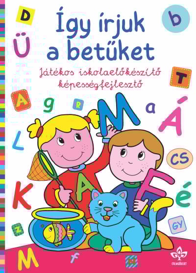Így írjuk a betűket – Játékos iskolaelőkészítő képességfejlesztő