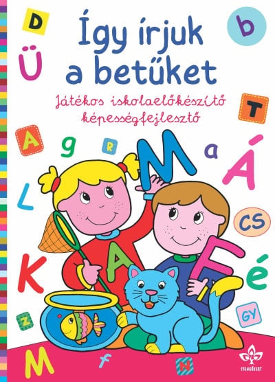 Így írjuk a betűket – Játékos iskolaelőkészítő képességfejlesztő