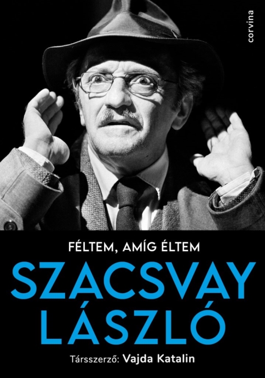 Féltem, amíg éltem