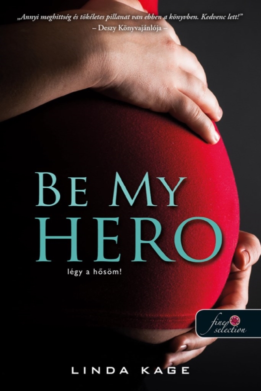 Be My Hero - Légy a hősöm! (Tiltott férfiak 3.) (Önállóan is olvasható!)