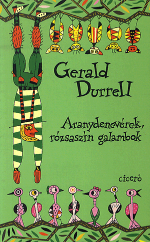 Aranydenevérek, rózsaszín galambok