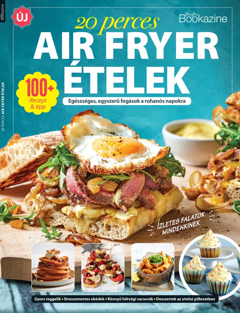 Gasztro Bookazine: 20 perces air fryer receptek 2025/3