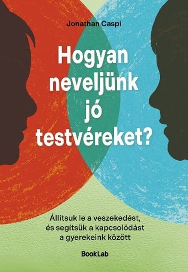 Hogyan neveljünk jó testvéreket?
