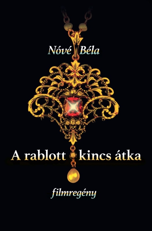 A rablott kincs átka - filmregény