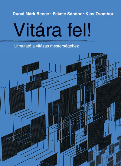 Vitára fel! - Útmutató a vitázás mesterségéhez