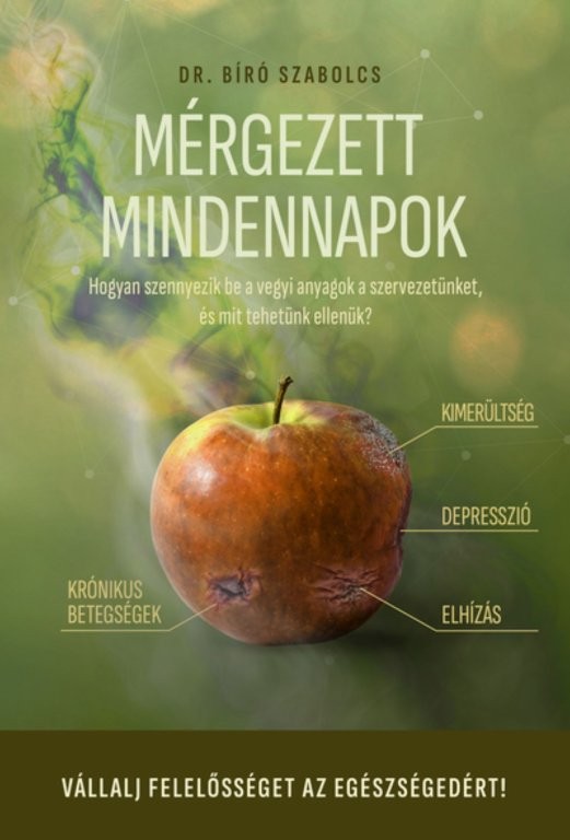 Mérgezett mindennapok - Hogyan szennyezik be a vegyi anyagok a szervezetünket, és mit tehetünk ellenük?