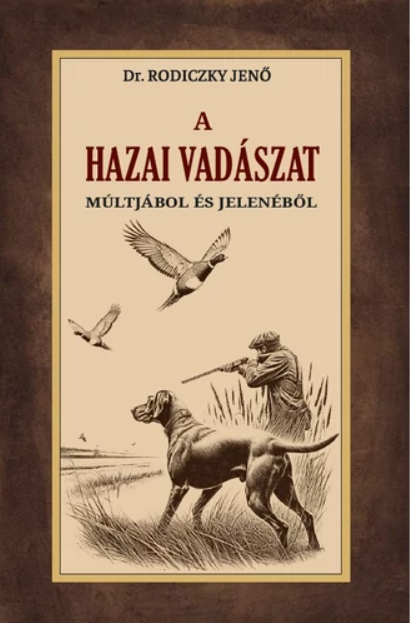 A hazai vadászat múltjából és jelenéből