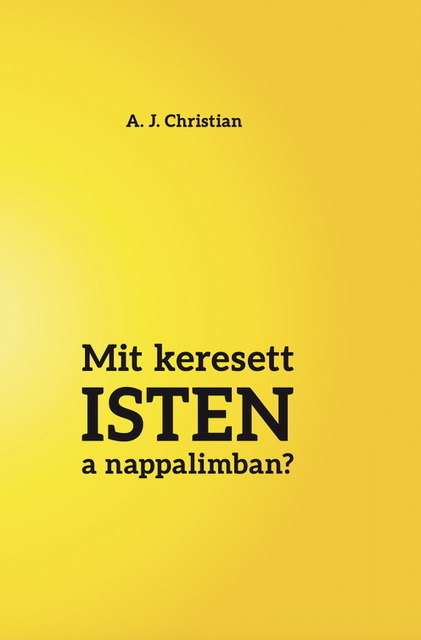 Mit keresett ISTEN a nappalimban?