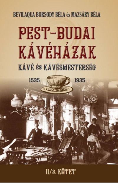 PEST-BUDAI KÁVÉHÁZAK II/2. kötet