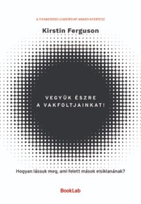 Vegyük észre a vakfoltjainkat!