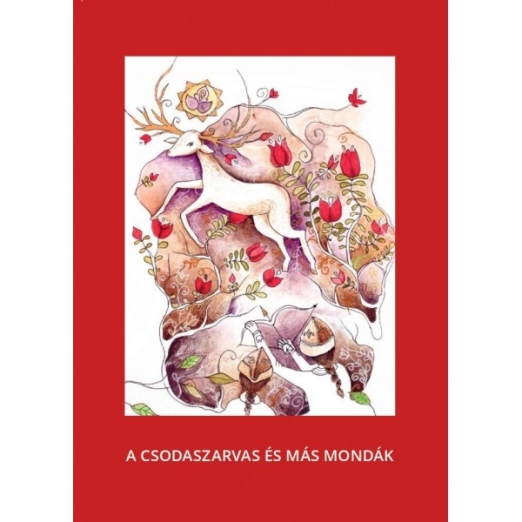 A csodaszarvas és más mondák