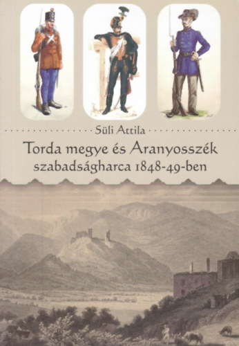 Torda megye és Aranyosszék szabadságharca 1848-49-ben